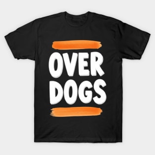 Over Dogs Minimalist Typographic Shirt | Orange Bar Aesthetic Tee T-Shirt